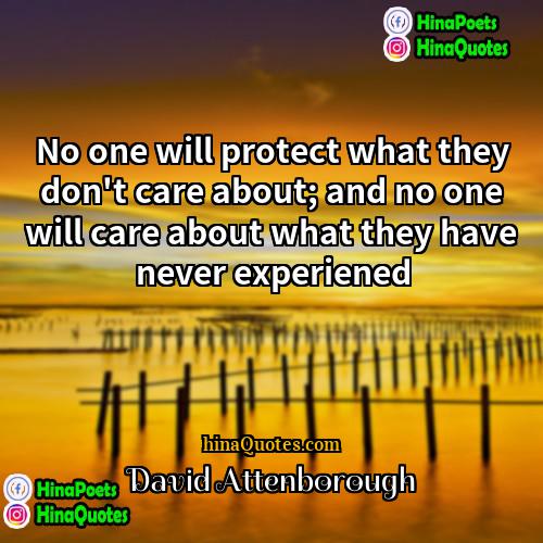 David Attenborough Quotes | No one will protect what they don